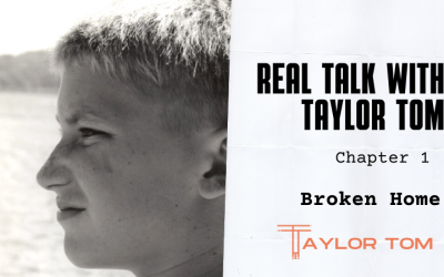 Chapter 1 – Broken Home – Real Talk with Taylor Tom