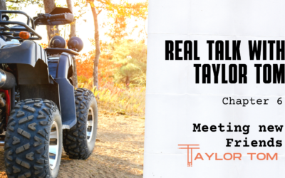 Chapter 6 – Meeting new People – Real Talk with Taylor Tom