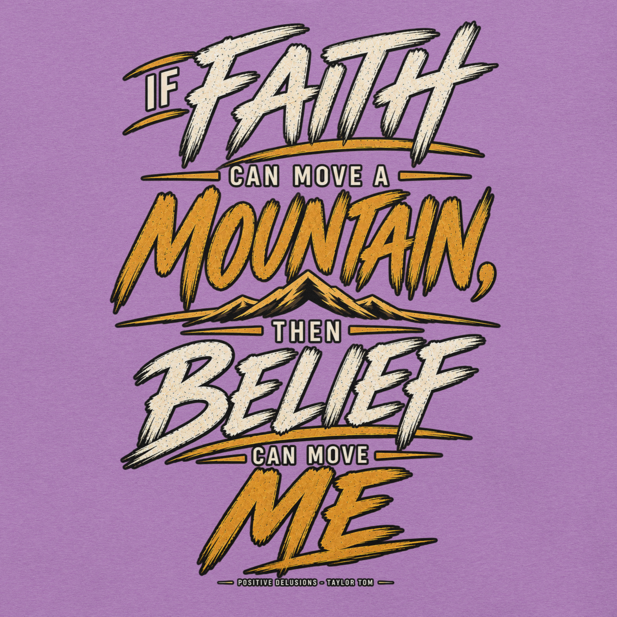 Belief Can Move Me Tee | Positive Delusions - Image 9
