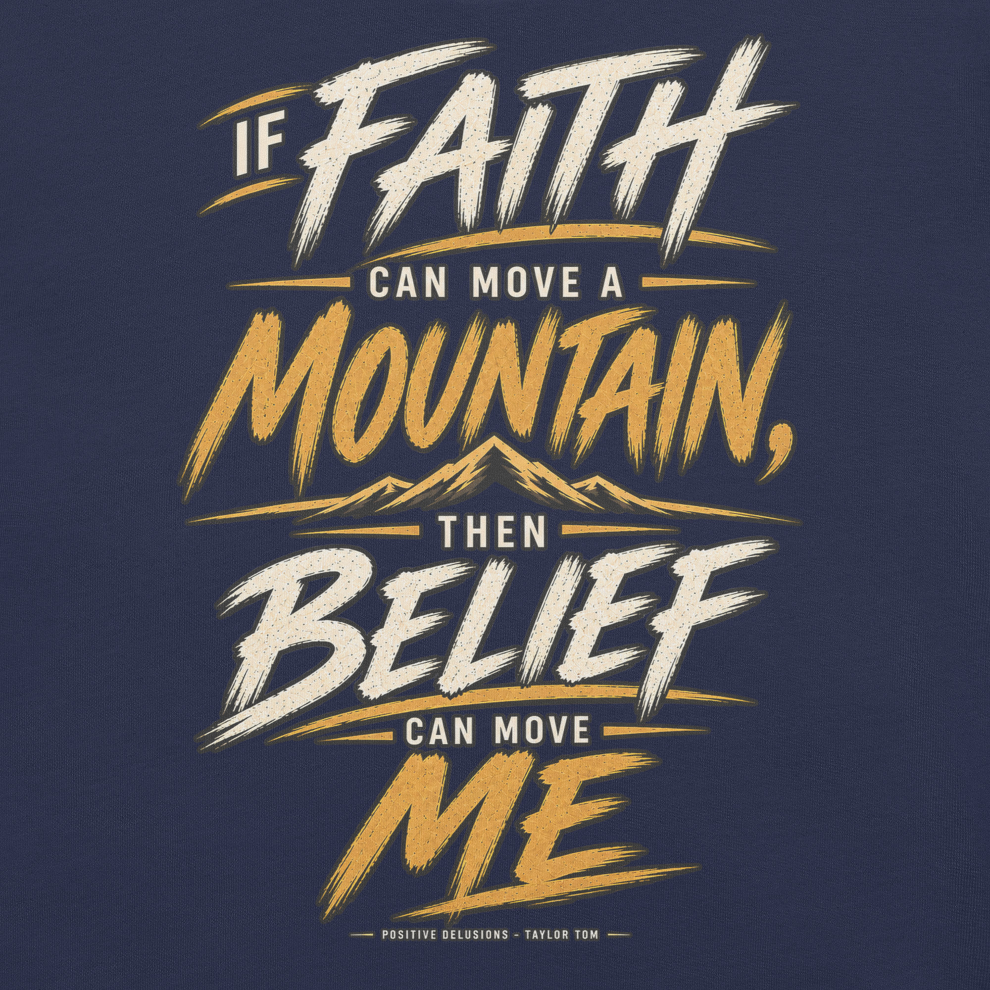 Belief Can Move Me Tee | Positive Delusions - Image 3