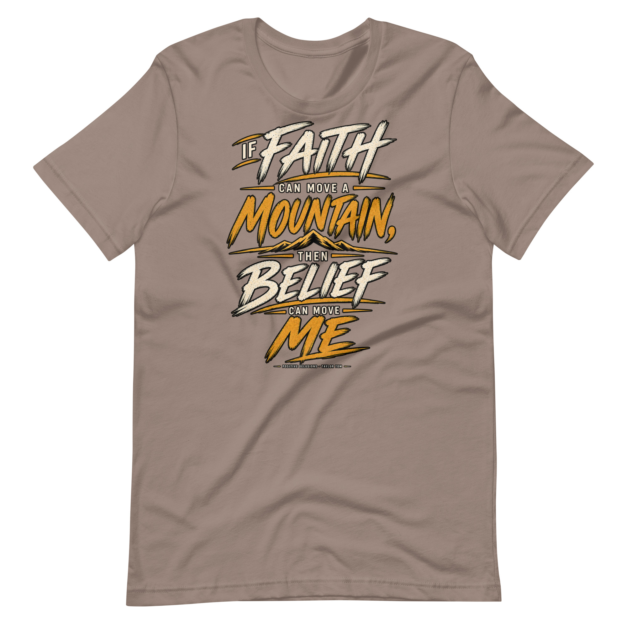 Belief Can Move Me Tee | Positive Delusions - Image 6