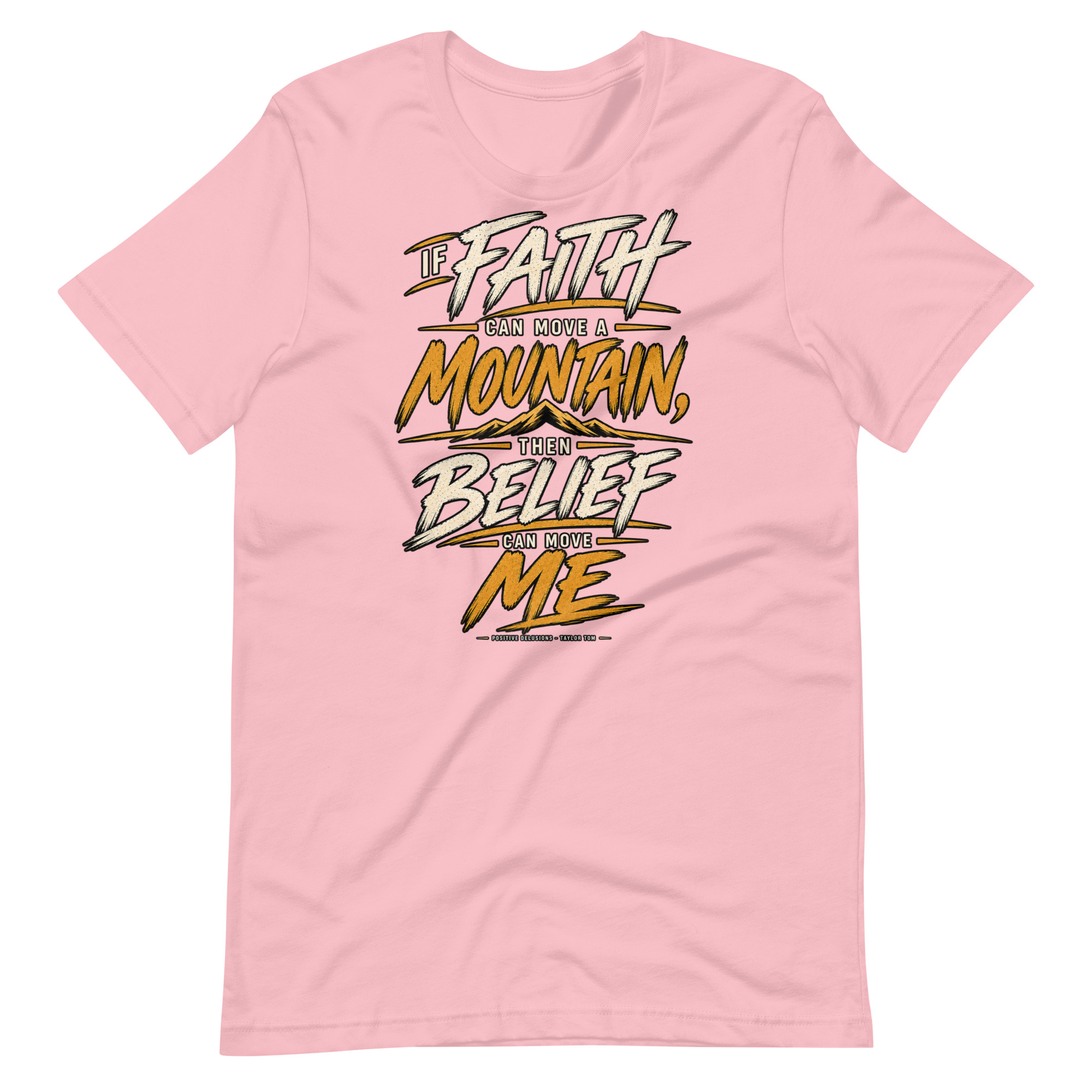 Belief Can Move Me Tee | Positive Delusions - Image 12