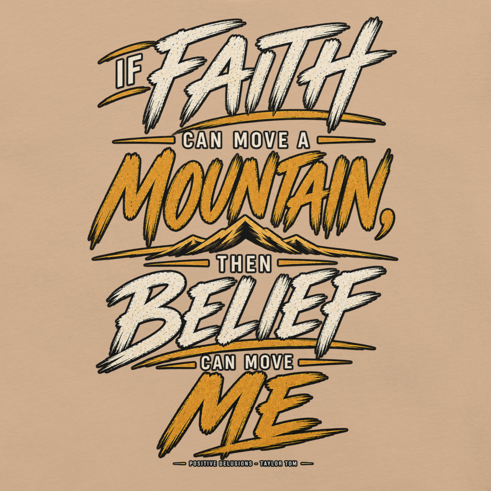 Belief Can Move Me Tee | Positive Delusions - Image 11
