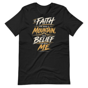 Belief Can Move Me Tee | Positive Delusions