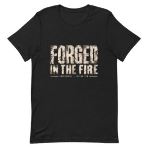 Forged in the Fire — Taylor Tom Unforgiven T-Shirt